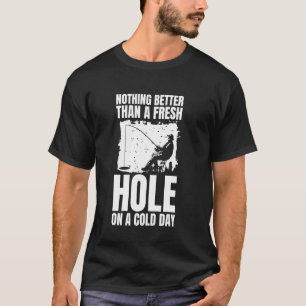 T-shirt Rien de mieux qu'un trou frais pour la pêche sur g