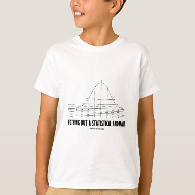 T-shirt Rien mais une anomalie statistique (humour de (Devant)