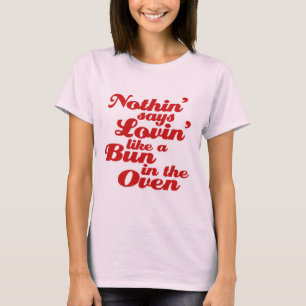 T-shirt Rien ne dit que Lovin' like a Bun in four