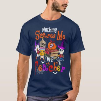 T-shirt Rien ne me fait peur Je suis enseignant sorcière d