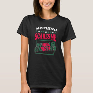 T-shirt Rien Ne Me Fait Peur Ma Magnifique Maman Bangladai