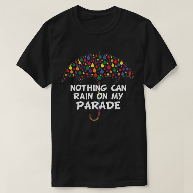 T-shirt Rien Ne Peut Pleurer Sur Ma Parade Raindrops (Design devant)