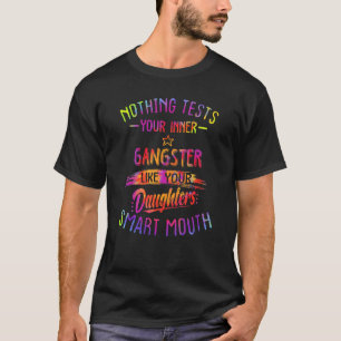 T-shirt Rien Ne Teste Votre Gangster Intérieur Comme Votre