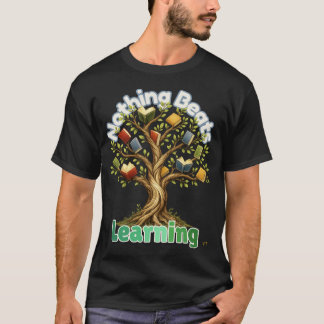 T-shirt Rien ne vaut l'apprentissage Cadeau pour l'enseign