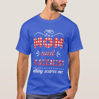 T-shirt Rien n'effraie maman et hygiéniste fête des mères