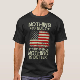 T-shirt Rien N'Est Construit Rien N'Est De Retour Rien N'E