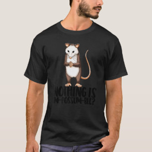 T-shirt Rien N'Est Im Possum Ble mignon Petit Possum Love