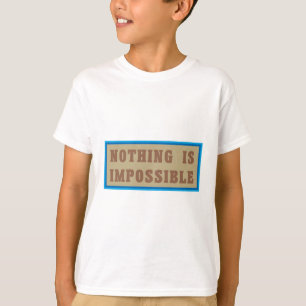 T-shirt Rien n'est impossible