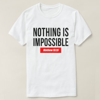 T-shirt Rien n'est impossible, Matthieu 19:26
