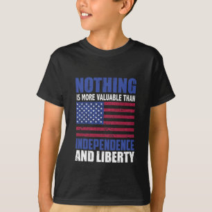 T-shirt Rien n'est plus précieux que l'indépendance et la 