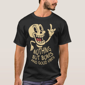 T-shirt Rien que des os et de bonnes vibrations