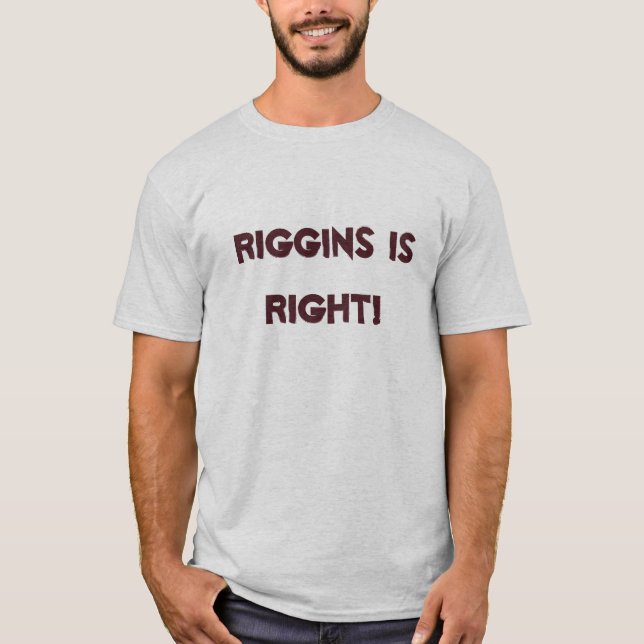 T-SHIRT RIGGINS EST EXACT ! (Devant)
