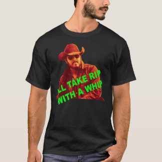 T-shirt Rip Avec Un Whip - I_L Prendre Rip Avec Un Whip