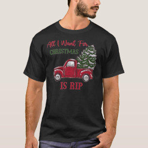 T-shirt Rip Wheeler - Tout Ce Que Je Veux Pour Noël Est Ri