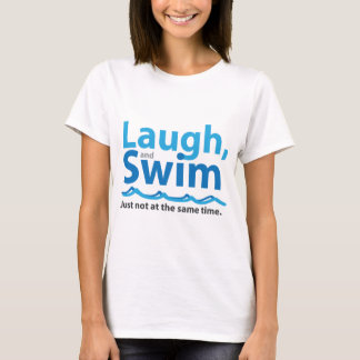 T-shirt Rire et bain… juste pas en même temps