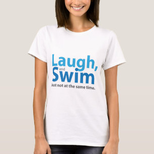 T-shirt Rire et bain… mais pas en même temps
