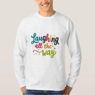 T-shirt Rire tout le chemin - Manches vibrantes et ludique
