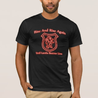 T-shirt Rise And Rise Again Until Lambs Become Lions