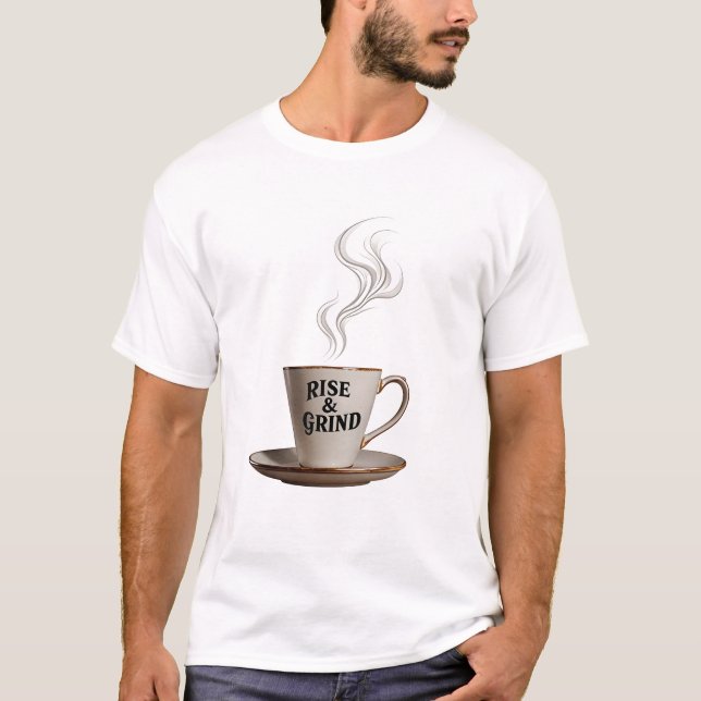 T-shirt "RISE & GRIND" Morning Coffee Mug (Devant)