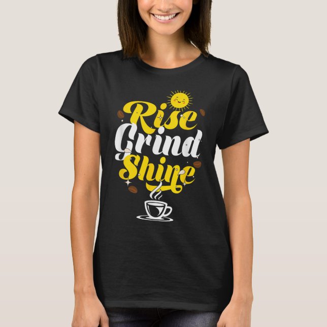 T-shirt Rise Grind Shine _ Motivation Insration _ Influenc (Devant)