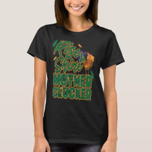 T-shirt Rise & Shine Mère Poulet Drôle Drôle Poulet Amour