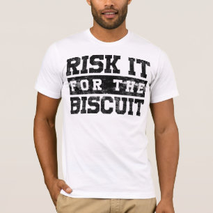 T-shirt Risquez-le pour le biscuit