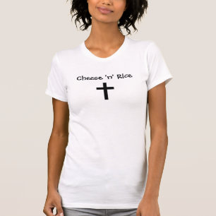 T-shirt Riz/Jésus-Christ du fromage "n"