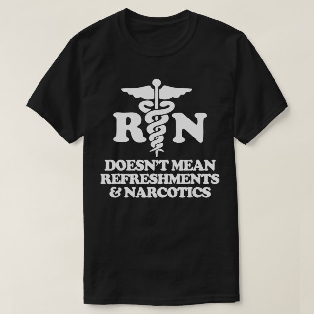 T-shirt RN ne signifie pas Rafraîchissements et narcotique (Design devant)