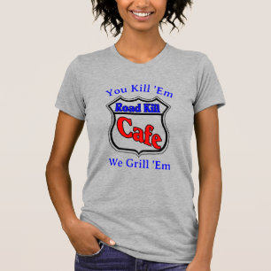 T-shirt Road Kill Cafe