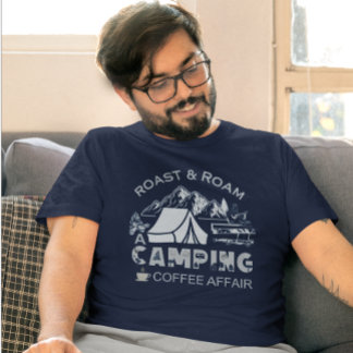 T-shirt Roast & Roam-A Camping Coffee Affair Design
