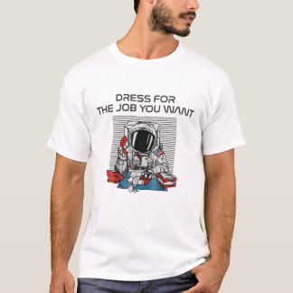 T-shirt robe de rêve astronaute pour le travail que vous v
