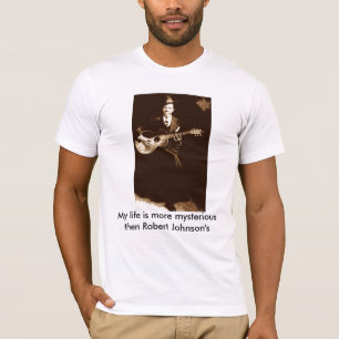 T-shirt Robert-Johnson_sm, ma vie est un t plus