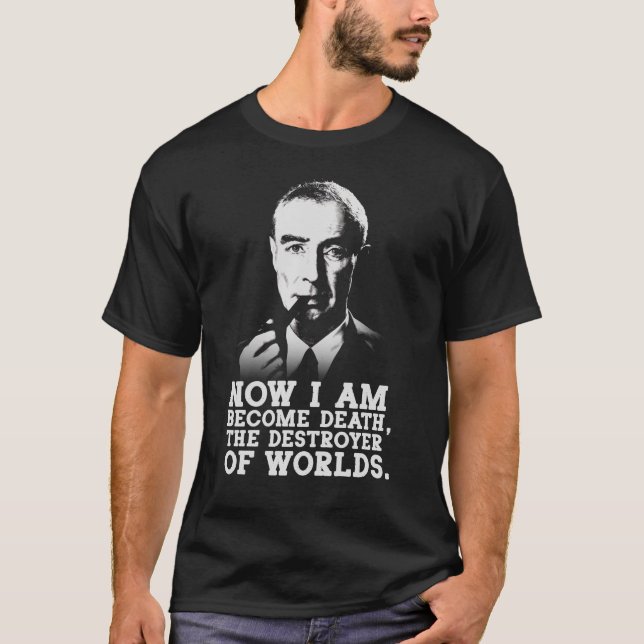 T-shirt Robert Oppenheimer - Destroyer of Worlds Quote (Devant)