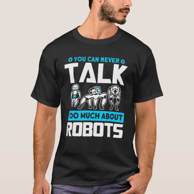 T-shirt Robots Parler De Robots Robotics Engineer (Devant)