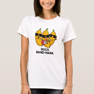 T-shirt Rock Band-nana Funny Banana Pun