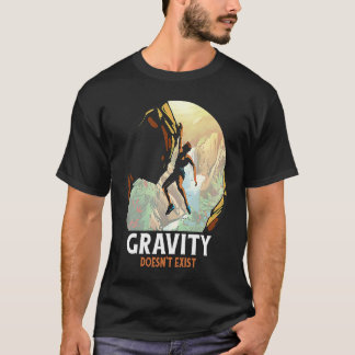 T-shirt Rock Climbing Gravity Doesn't Exist Rock Climber