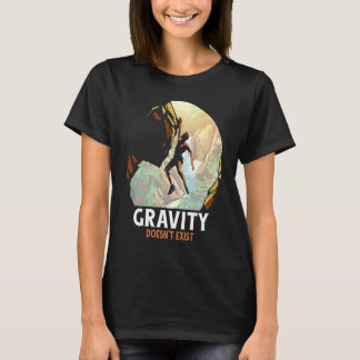 T-shirt Rock Climbing Gravity Doesn't Exist Rock Climber