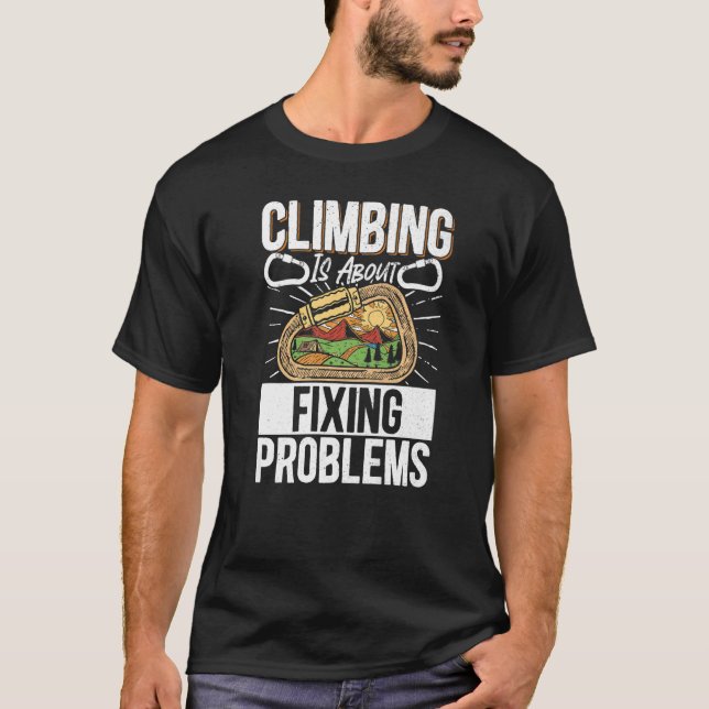T-shirt Rock Climbing Mountaineer Bouldering Climbing Is A (Devant)