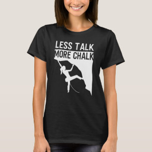 T-shirt Rock Escalade Climber Moins de parler Plus Chalk C