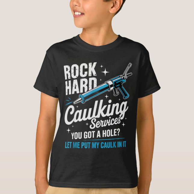 T-shirt Rock Hard Caulking Service Funny Adult Humor  (Devant)