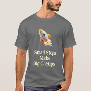 T-shirt Rocket ou petits pas faire de grands chang