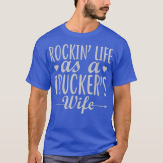 T-shirt Rockin Life As A Truckers Wife Funny Truck Driver 