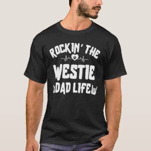 T-shirt Rocking The West Highland White Terrier Dad Life,