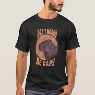 T-shirt Rodent Capybara ne s'inquiète pas être Capy Capyba
