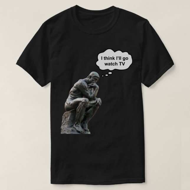 T-shirt Rodin's Thinker Statue - Je pense que je vais rega (Design devant)