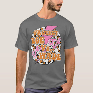 T-shirt Roe Feminist Pro Choice Feminism Démocrate Rallye