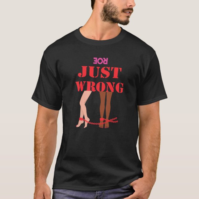 T-shirt Roe renversée Juste Erreur Pro Choice Life State C (Devant)