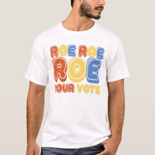 T-shirt Roe Roe Roe Your Vote Womens Retro