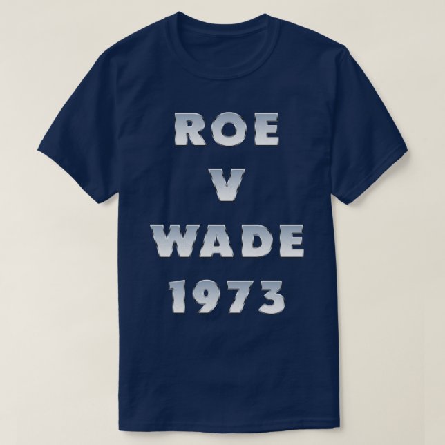 T-shirt Roe V Wade 1973 Typographie (Design devant)