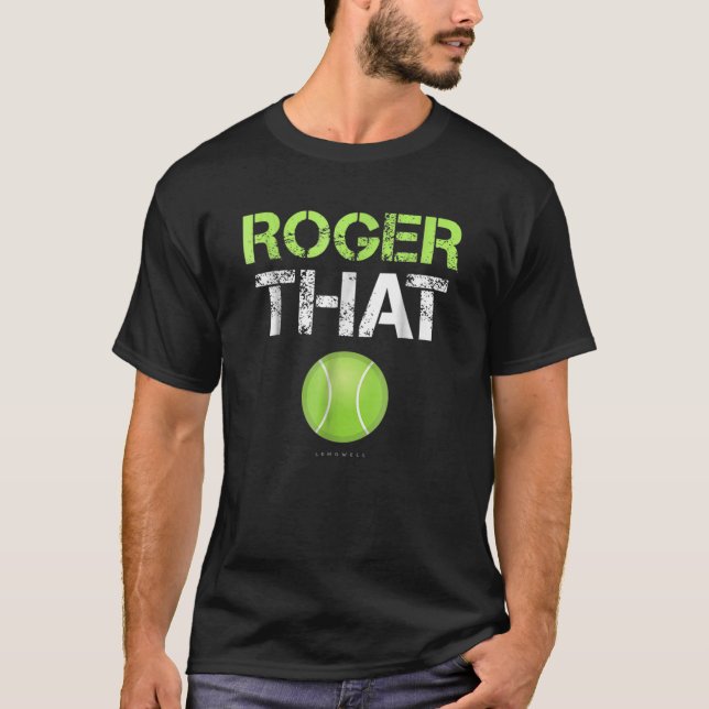 T-shirt Roger That Apparel - Vêtements De Tennis Drôle (Devant)